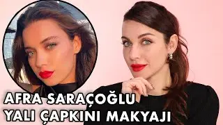 AFRA SARAÇOĞLU YALI ÇAPKINI MAKYAJI!😍