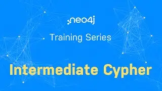 Training Series: Intermediate Cypher