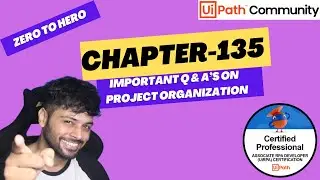 UiPath Zero To Hero Series | Chapter-135 | Imp Questions on Project Organization | UiADP | UiADA