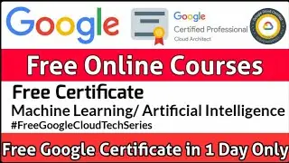 Google Free Certification Course | Free Google Cloud Tech Series | AI & ML | Free Certificate