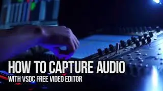 How to capture audio with VSDC Free Video Editor
