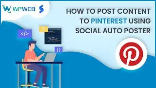 Auto Post to Pinterest | Social Auto Poster WordPress Plugin Setup Guide | WPWebElite
