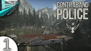 Let's Play Contraband Police (part 1 - Full Game!)