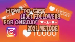 HOW TO GET 1000+ FOLLOWERS FOR THE DAY !? 2021 METHOD! 100% WORKING!