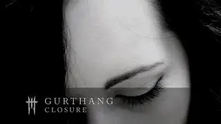 Gurthang - Closure (Official Video)