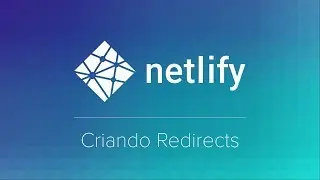Curso Netlify - #15 - Redirects