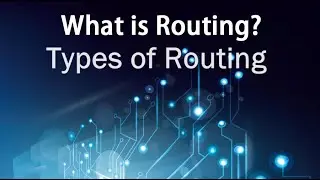 Types of Routing