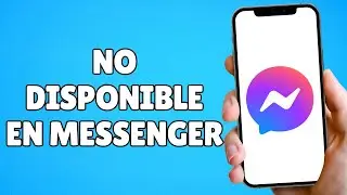SOLUCIÓN: Una Persona NO está Disponible en Messenger pero No está Bloqueada