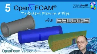 [OpenFoam Tutorial 5]   Turbulent Flow in a Pipe with Salome as Mesher
