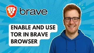Enable and Use Tor in Brave Browser [2025 Guide]