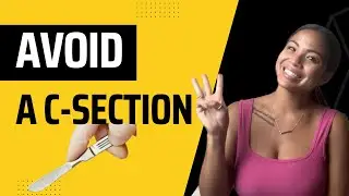 Tips To Avoid A C-SECTION | Why A Cesarean Is Likely Unnecessary