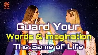 Your Words & Imagination Will Turn to Your Life Reality. Guard Them and Take advantage of the Rules.