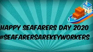 HAPPY SEAFARERS DAY 2020 || SEAFARERS ARE KEY WORKERS