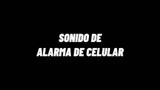 SONIDO DE ALARMA DE CELULAR