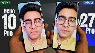 Oppo Reno 10 Pro vs Vivo V27 Pro - Full Comparison | Camera Test | Best Mobile Under 40,000 ?