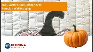 Fat Quarter Club: OCtober 2024 - Wing Needle Embellished Pumpkin Wall Hanging