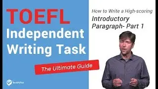TOEFL Independent Writing - How to write the introductory paragraph Part 1