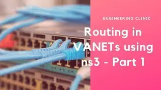 Routing in VANETs using ns3 - Part 1