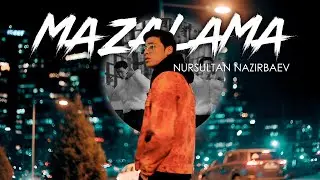 Nursultan Nazirbaev - Мазалама (mood video)
