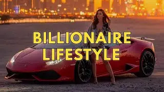 👑 BILLIONAIRE LUXURY Lifestyle - Luxurious Lifestyle of Billionaires.💎