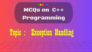 16  C++ MCQs on  Exception Handling