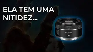 50mm 1.8:  VANTAGENS E DESVANTAGENS NA ASTROFOTOGRAFIA | Cortes do Astro Space