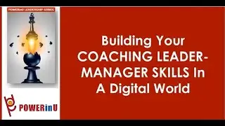 Building Your COACHING LEADER MANAGER Skills in a Digital World (June 19, 2019)