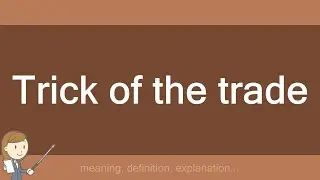 Trick of the trade