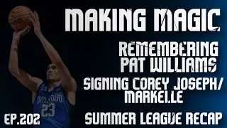 Orlando Magic Podcast - Ep. 202 - “Making Magic“