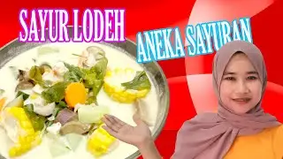 CARA MEMBUAT SAYUR LODEH ANEKA SAYURAN