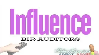 Influence BIR auditor 8 3 24 before, during and after receiving BIR Letter of Authority and Subpoena