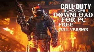 How To Get Call Of Duty Black Ops 3 For Free PC VERSION [ FULL VERSION ]