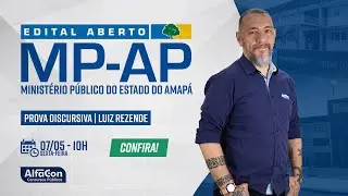 Aula de Atualidades | Prova Discursiva | Edital aberto MP AP - AlfaCon