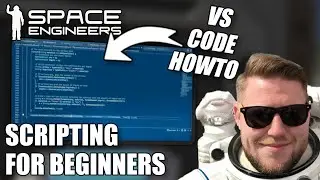 How to get setup for scripting as a beginner explained by a German Engineer - Space Engineers E21