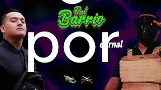 Pal Barrio FT @InclanMx (Videolyric)