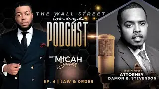 The Wall Street Image Podcast: Ep.4 |  Attorney Damon Stevenson | Becoming a Successful Attorney