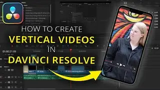 How to Create Vertical Videos in DaVinci Resolve | Easy Tutorial