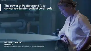 The Power of Postgres and AI to Conserve Climate-Resilient Coral Reefs