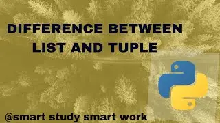 Difference between List and Tuple in Python | How to declare List and Tuple in Python