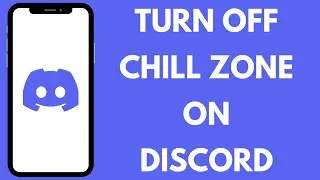 How to Turn Off Chill Zone in Discord | Disable Chill Zone Feature 2024