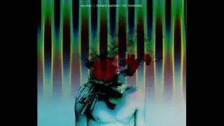 No-Man | Richard Barbieri / Tim Bowness – Wired 1 ＋
