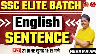 SSC Elite Batch || English  || Sentence || Neha Mam || Join Our New SSC Batch