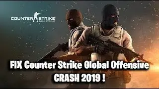 FIX CS:GO CRASH 2019 ! ( STOP CS:GO FROM CRASHING )