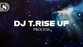 Dj T. Rise Up - Process