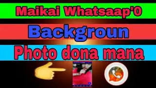 Maikai Whatsaap,O Background Photo Dona Nanga || How to FMwhatsaap updated
