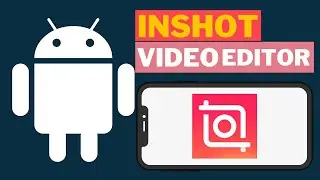 How to use inshot video editor