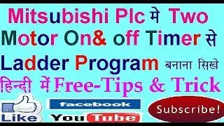 Mitsubishi plc timer two Motor on off programming. in hindi
