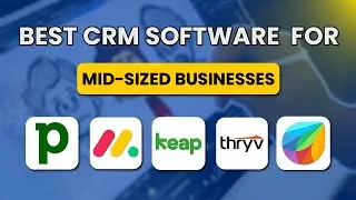 Top 5 CRM Software for Mid-Sized Businesses