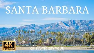 SANTA BARBARA 4K Cinematic City Tour | Flying Over Santa Barbara | Santa Barbara by Drone