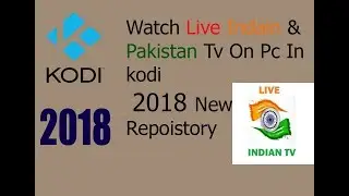 How to watch Kodi Live Indain And pakistan Tv 2018